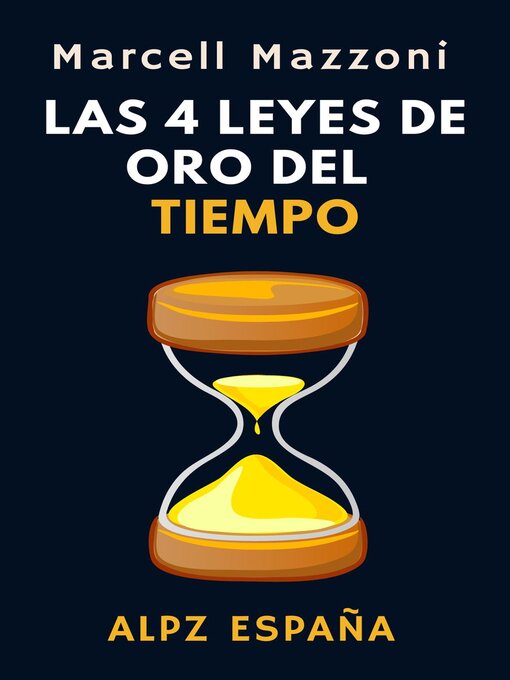 Title details for Las 4 Leyes De Oro del Tiempo by Alpz Espana - Available